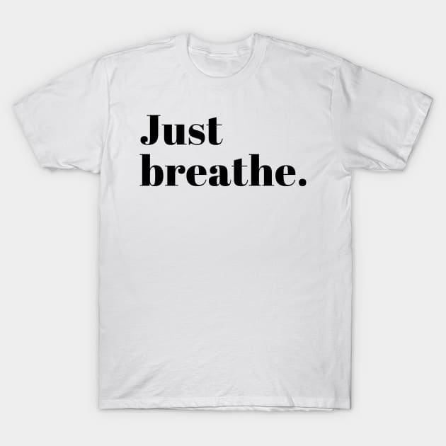 Breathe T-Shirt by ghjura